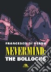 Nevermind: The Bollocks libro