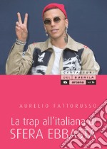 La trap all'italiana di Sfera Ebbasta