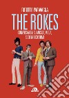 Rokes. Conversazioni su musica, moda, società e costume libro di Paravagna Roberto