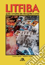 Litfiba. Guida completa alla discografia e ai live libro