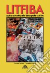 Litfiba. Guida completa alla discografia e ai live libro