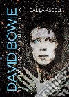 David Bowie. Il divino alchimista libro