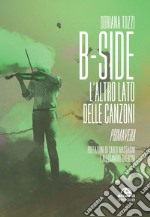 B-side. L'altro lato delle canzoni. Primavera