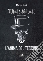 White skull. L'anima del teschio