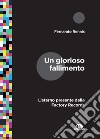 Un glorioso fallimento. L'eterno presente della Factory Records libro