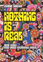 Nothing is real. Breve storia della musica psichedelica inglese libro