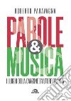 Parole & musica. I luoghi della canzone d'autore italiana libro di Paravagna Roberto