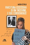 Farcitura eccessiva di un tacchino, e sue conseguenze. Pensieri di una pianista poco classica libro di Cefalà Maria