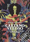 Caetano Veloso. La storia di tutte le canzoni libro