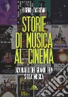 Storie di musica al cinema. Dizionario dei grandi film sulla musica libro