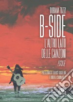 B-side. L'altro lato delle canzoni. Estate