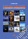 Dream theater. La discografia internazionale libro