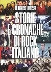 Storie e cronache di rock italiano libro