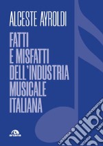 Fatti e misfatti dell'industria musicale italiana