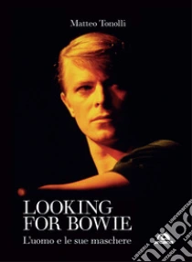 Looking for Bowie. L'uomo e le sue maschere