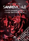 Sanremo 4.0. Com'è cambiato il Festival e come siamo cambiati noi libro di Campana Andrea
