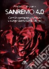 Sanremo 4.0. Com'è cambiato il Festival e come siamo cambiati noi libro