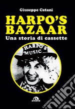 Harpo's Bazaar. Una storia di cassette libro