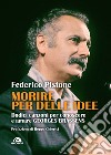 Morire per delle idee. Dodici canzoni per conoscere e amare Georges Brassens libro