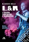 L & R. L'enigma Lindemann e Rammstein. Nuova ediz. libro