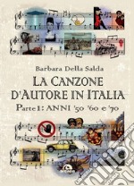 La canzone d'autore in Italia. Vol. 1: Anni '50 '60 e '70