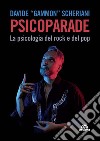 Psicoparade. La psicologia del rock e del pop libro