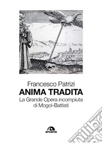 Anima tradita. La grande opera incompiuta di Mogol-Battisti