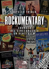 Rockumentary. Cronaca del cineconcerto in venti film libro
