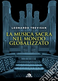 La musica sacra nel mondo globalizzato libro