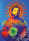 Reazione & rivoluzione. La risposta dell'arte al coronavirus libro
