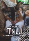 Trilli. Riflessioni di una gatta in degenza libro