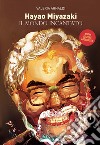 Hayao Miyazaki. Un mondo incantato. Nuova ediz. libro