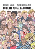Football Nostalgia Novanta libro