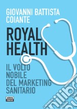 Royal health. Il volto nobile del marketing sanitario