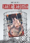 Santa carogna libro