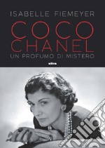 Coco Chanel. Un profumo di mistero