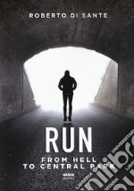 Run. From hell to Central Park libro
