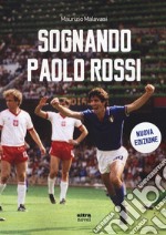 Sognando Paolo Rossi libro