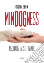 MinDogNess. Meditare a sei zampe libro