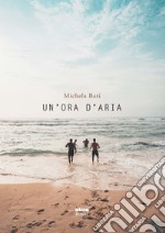 Un'ora d'aria libro