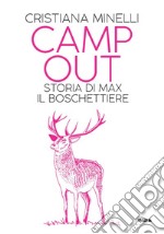 Camp out. Storia di Max, il boschettiere