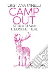 Camp out. Storia di Max, il boschettiere libro