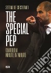 The special Pep. Guardiola minute by minute libro di De Cristofaro Stefano