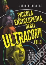 Piccola enciclopedia degli ultracorpi. Vol. 3: I B-movies inglesi degli anni Cinquanta e Sessanta libro