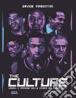 The culture. Uomini e imprese della storia dei Miami Heat libro