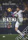 Benzema. Cronaca di un sogno libro di Scarrone Francesco