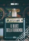 Il blues della furibonda libro