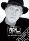 Frank Miller. Il cavaliere in chiaroscuro libro