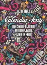 Calendar song. Una canzone al giorno per una playlist lunga un anno libro