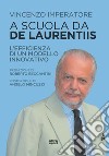 A scuola da De Laurentiis. L'efficienza di un modello innovativo libro